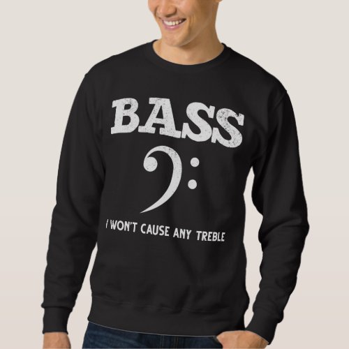 Funny Musical Treble Bass Player Sweatshirt