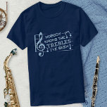 Funny Musicians Treble Joke Pun | Music Teachers 2 T-Shirt<br><div class="desc">Funny pun t-shirt for musicians and music teachers : Nobody knows the trebles I've seen | The design shows a treble clef with music notes and is made in all light blue</div>