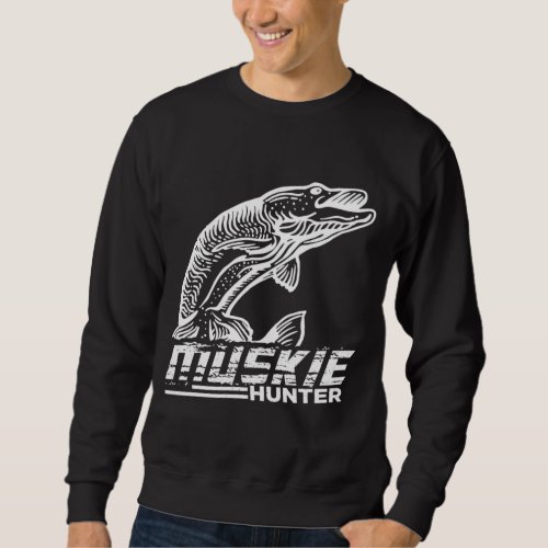 Funny Muskellunge Fish Muskie Hunter Musky Fishing Sweatshirt