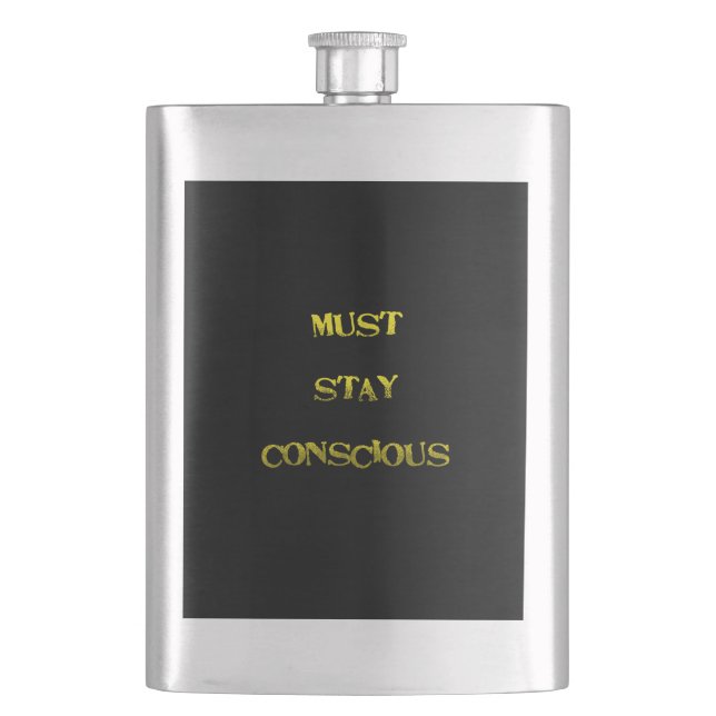 Funny "Must Stay Conscious" Reminder Flask (Front)