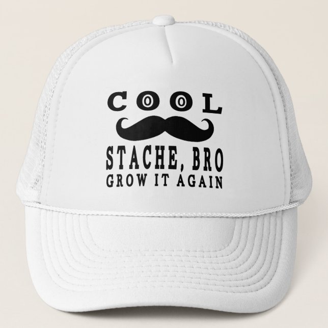 Funny Mustache Cool Stache Bro Grow it again Trucker Hat (Front)