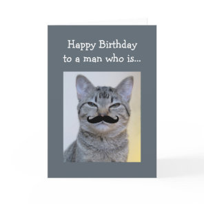 Funny  Mustache for a man Who is Birthday Cat Card
