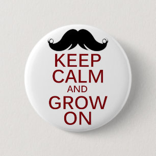Funny Mustache Keep Calm and Grow On Pinback Button