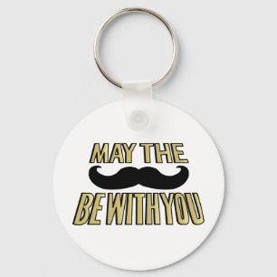 Funny Mustache- May the stache be with you Keychain