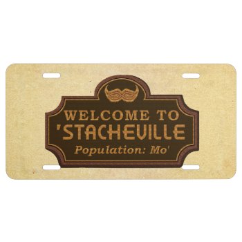 Funny Mustache Mo Welcome Sign License Plate by HaHaHolidays at Zazzle