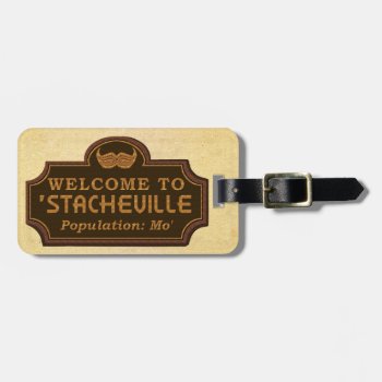 Funny Mustache Mo Welcome Sign Luggage Tag by HaHaHolidays at Zazzle