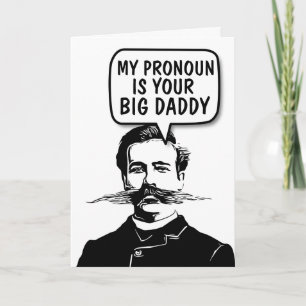 FUNNY MUSTACHE PRONOUN BIG DADDY BLANK CARDS