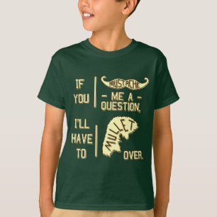 Funny Mustache Question Mullet Joke Pun 2 T-Shirt