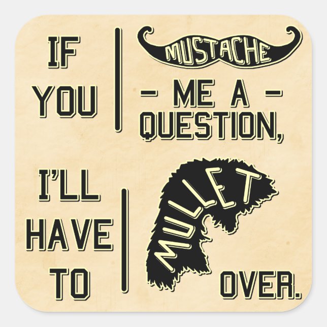 Funny Mustache Question Mullet Joke Pun Square Sticker (Front)