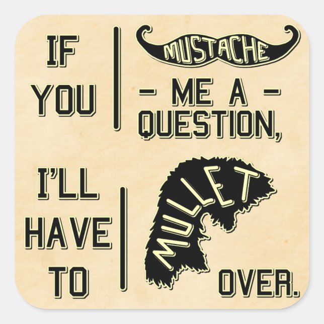 Funny Mustache Question Mullet Joke Pun Square Sticker (Front)