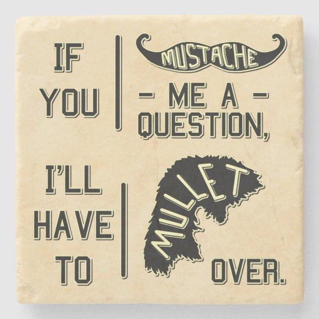 Funny Mustache Question Mullet Joke Pun Stone Coaster (Front)