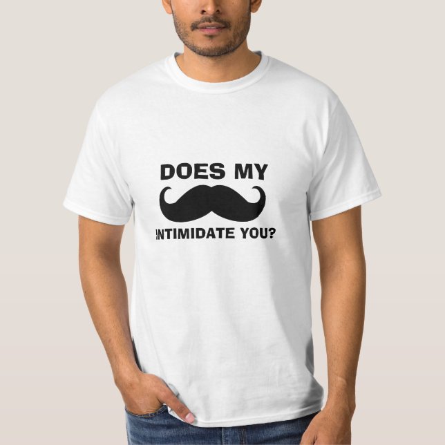 Funny Mustache Quote T-Shirt (Front)