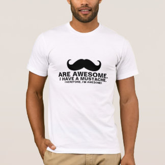 Funny Mustache T-Shirt Mustaches Are Awesome