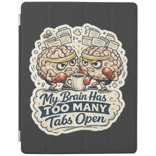 Funny My Brain Has Too Many Tabs Open T-Shirt iPad Smart Cover
