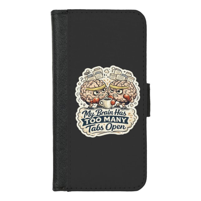 Funny My Brain Has Too Many Tabs Open T-Shirt  iPhone Wallet Case (Front)