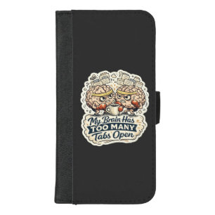 Funny My Brain Has Too Many Tabs Open T-Shirt iPhone 8/7 Plus Wallet Case