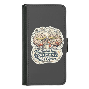 Funny My Brain Has Too Many Tabs Open T-Shirt  Samsung Galaxy S5 Wallet Case