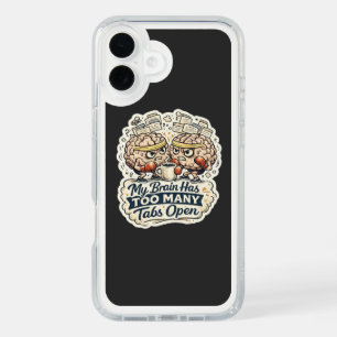 Funny My Brain Has Too Many Tabs Open T-Shirt  iPhone 16 Plus Case