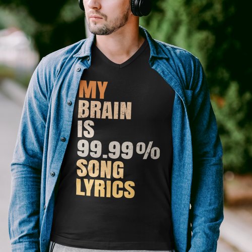 Funny My Brain is 9999 Song Lyrics  T_Shirt