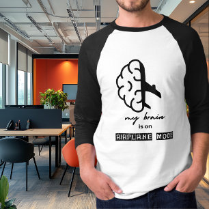 Funny My Brain is on Airplane Mode Coworker Simple T-Shirt