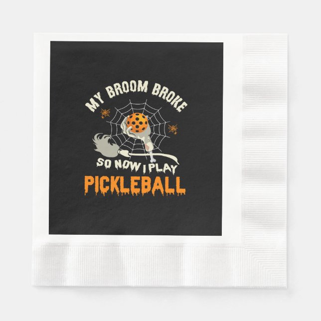 Funny My Broom Broke So Now I Play Pickleball  Napkins (Front)