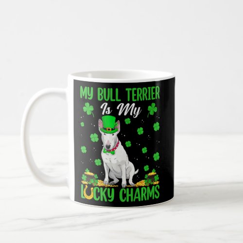 Funny My Bull Terrier Is My Lucky Charms St Patric Coffee Mug