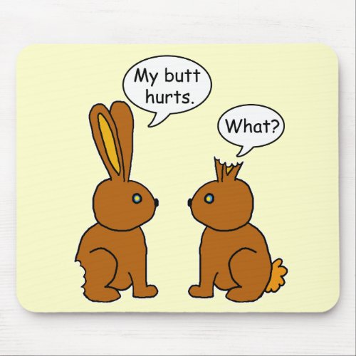 Funny My Butt Hurts Bunnies Mouse Pad