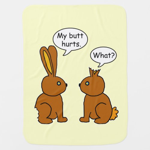 Funny My Butt Hurts Bunnies Receiving Blanket
