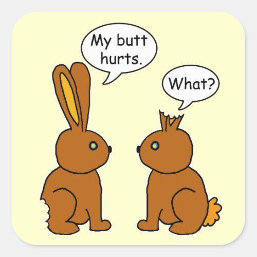 Funny My Butt Hurts Bunnies Square Sticker