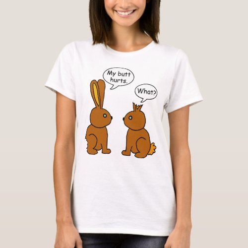 Funny My Butt Hurts Bunnies T_Shirt
