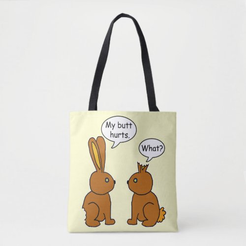 Funny My Butt Hurts Bunnies Tote Bag