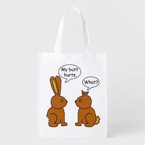 Funny My Butt Hurts Chocolate Bunnies Grocery Bag