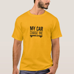 Funny MY CAR CHOSE ME Gray Print T-Shirt