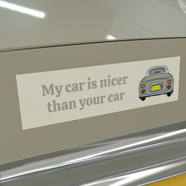 Funny My Car is Nicer Topaz Figaro Bumper Sticker (Is your topaz mist figaro car nicer than the rest? I bet it is. Here's your bumper sticker for proof)