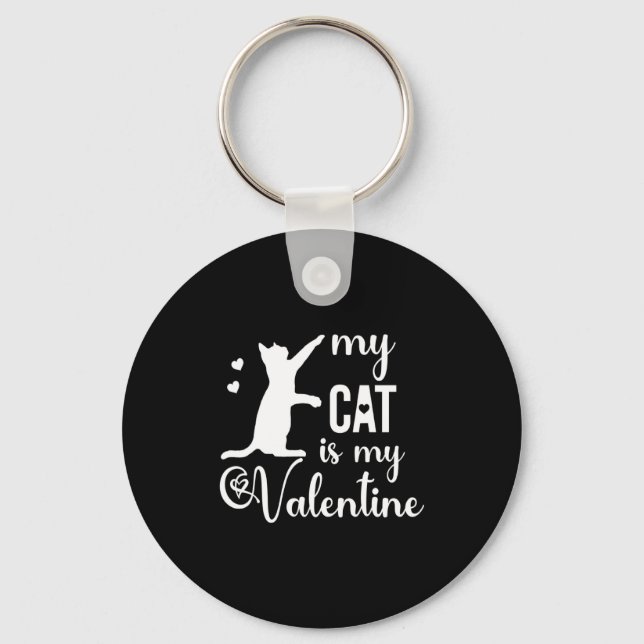 Funny My Cat Is My Valentine Cat Lovers Gift Valen Keychain (Front)