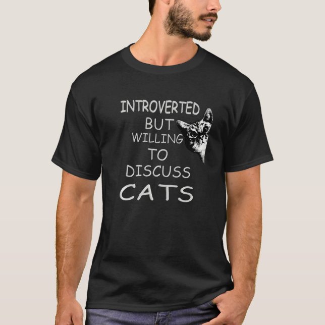 Funny My Cat Kute Introverted But Willing To Discu T-Shirt (Front)