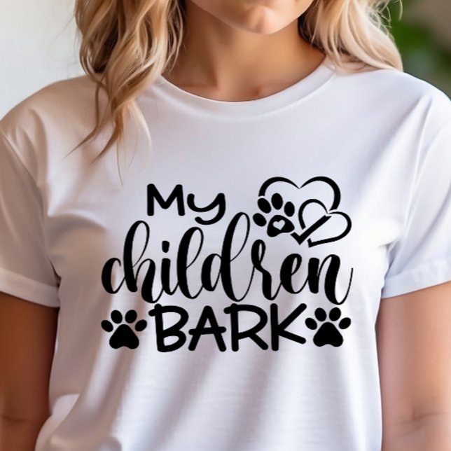 Funny My Children Bark T-Shirt (Creator Uploaded)