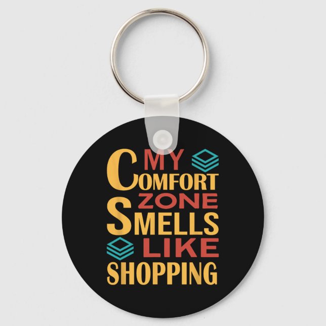 Funny My Comfort Zone Smells Like Shopping  Keychain (Front)