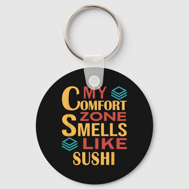Funny My Comfort Zone Smells Like Sushi  Keychain (Front)
