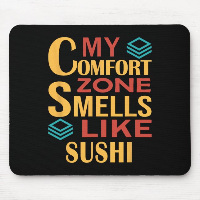 Funny My Comfort Zone Smells Like Sushi  Mouse Pad (Front)