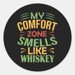Funny My Comfort Zone Smells Like Whiskey Classic Round Sticker
