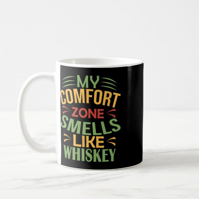 Funny My Comfort Zone Smells Like Whiskey  Coffee Mug (Left)