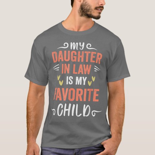 funny My Daughter In Law Is My Favorite Child Daug T_Shirt