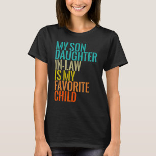 Funny My Daughter In Law Is My Favorite Child Retr T-Shirt