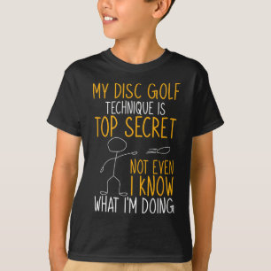 Funny My Disc Golf Technique Is Top Secret 