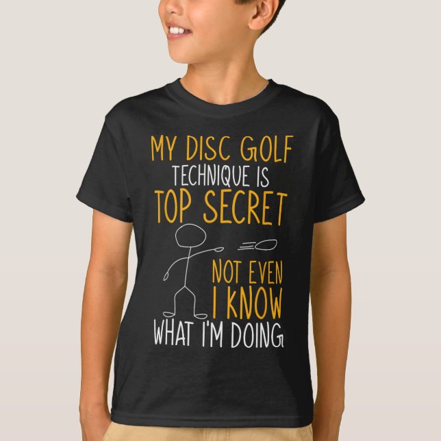 Funny My Disc Golf Technique Is Top Secret  (Front)