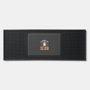 Funny My Dog Bulldog Quote Bar Mat