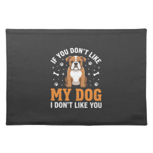 Funny My Dog Bulldog Quote Cloth Placemat