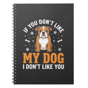 Funny My Dog Bulldog Quote Notebook
