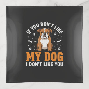 Funny My Dog Bulldog Quote Trinket Tray